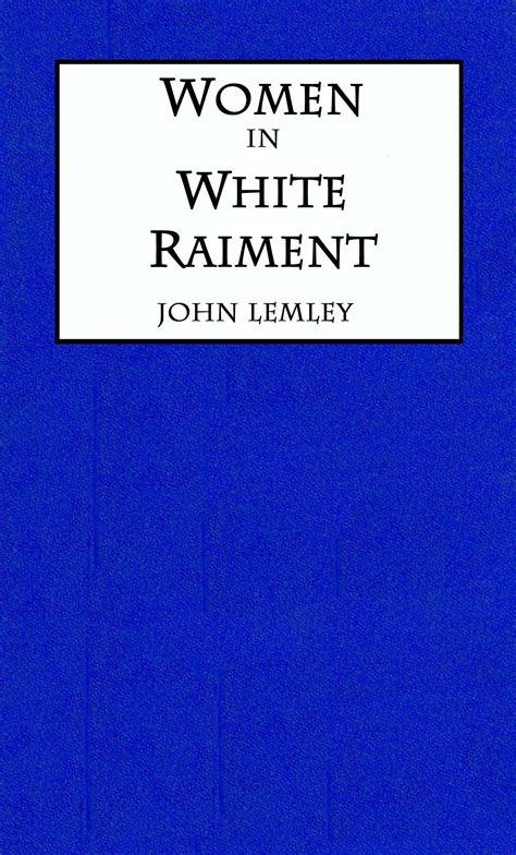 Women in white raiment, by John Lemley—A Project Gutenberg eBook