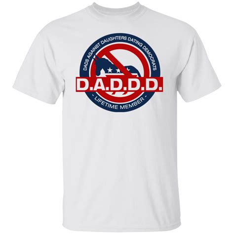 Dads against daughters dating Democrats Daddd shirt - Bucktee.com
