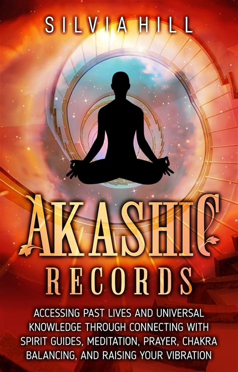 Akashic Records: Accessing Past Lives and Universal Knowledge through ...