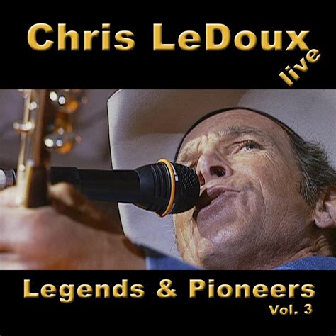 Chris LeDoux - Legends & Pioneers, Vol. 3 | iHeart