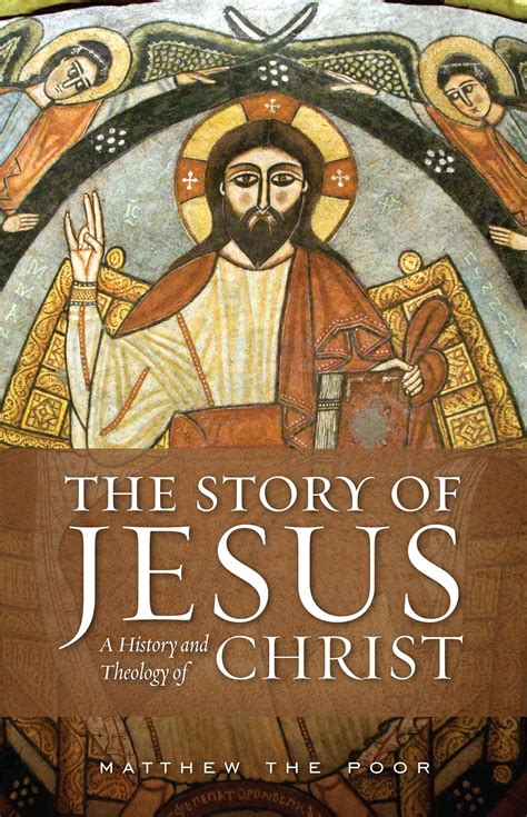The Story of Jesus: A History and Theology of Christ by Matthew the ...