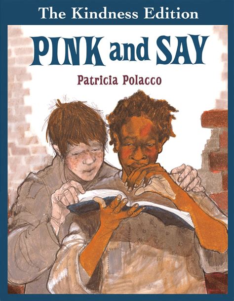 Pink and Say (The Kindness Editions): Polacco, Patricia: 9780399226717 ...