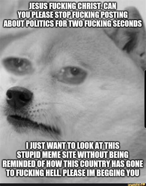 JESUS FUCKING CHRIST. CAN YOU PLEASE STOP FUCKING POSTING ABOUT ...