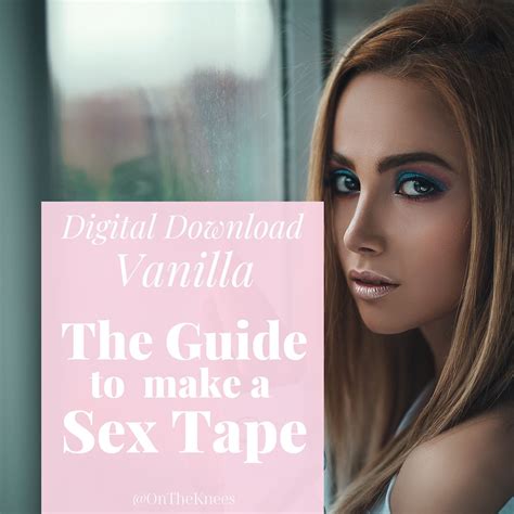 The Guide to Make a Sex Tape, Video Recording of Sex Act, Sex Ideas ...