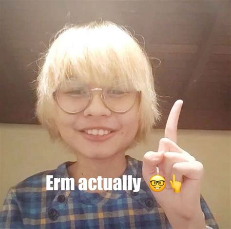 ERM ACTUALLY🤓🤓 (MINE!!!) | Pose reference, Memes, Silly