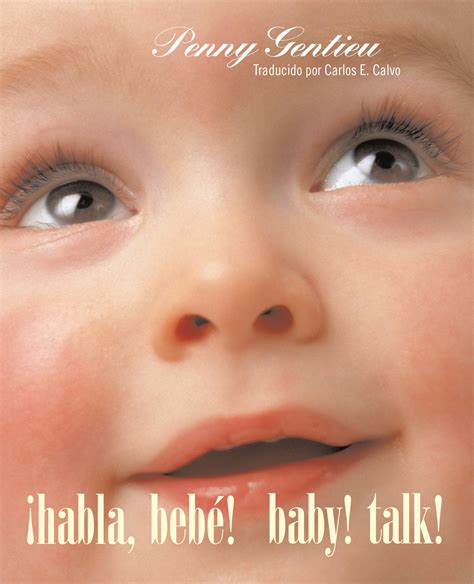 ¡Habla, bebé! (Baby! Talk! Spanish-English Bilingual Edition) by Penny ...