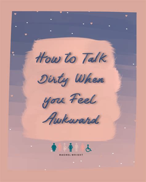 How to Talk Dirty When You Feel Awkward -- Rachel Wright, MA, LMFT | Rachel Wright, Inc.