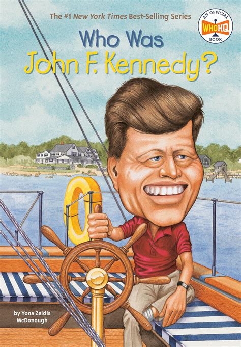 Who Was John F. Kennedy? : McDonough, Yona Zeldis, Who HQ, Who HQ ...