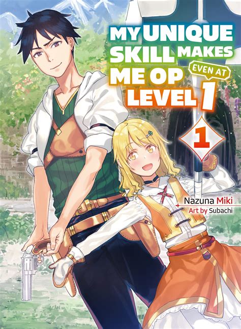 My Unique Skill Makes Me OP Even at Level 1, Vol. 1 by Nazuna Miki ...