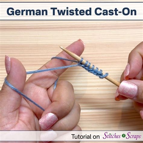 German Twisted Cast-On Knitting Tutorial - Stitches n Scraps