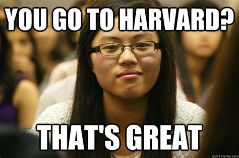 you go to harvard? that's great - Unimpressed Morgan - quickmeme