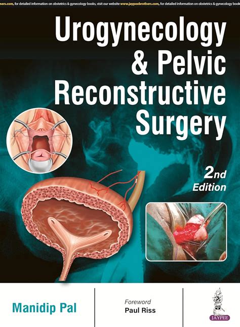 Urogynecology & Pelvic Reconstructive Surgery: Pal, Manidip ...