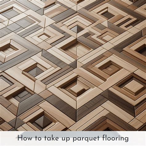 How to Take Up Parquet Flooring