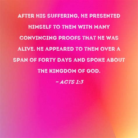 Acts 1:3 After His suffering, He presented Himself to them with many ...