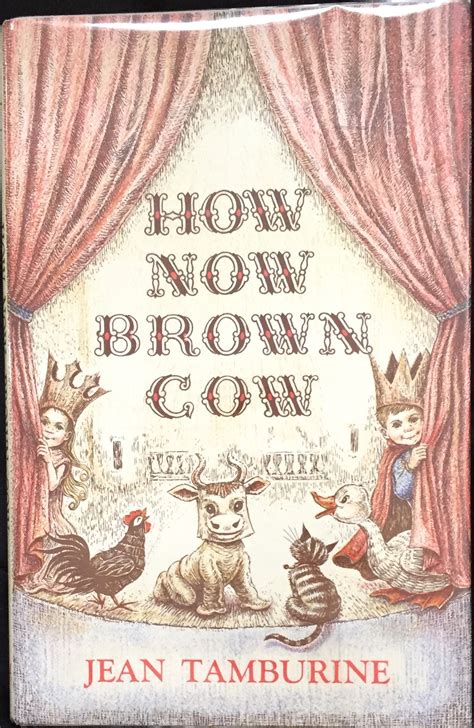 HOW NOW BROWN COW par Tamburine, Jean: Fine Cloth (1967) First Edition ...