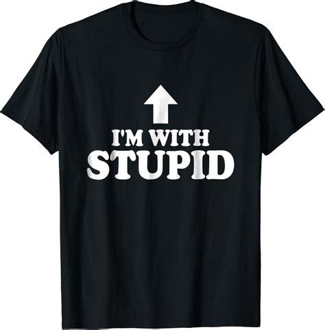 Amazon.com: I'm With Stupid Arrow Up T-Shirt Sarcastic Humor Tee: Clothing