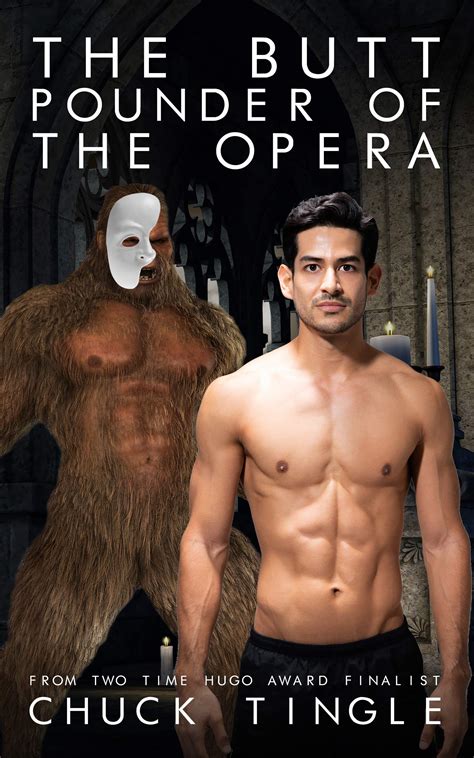 The Butt Pounder Of The Opera by Chuck Tingle | Goodreads