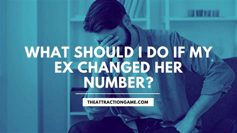 What Should I Do If My Ex Changed Her Number? (Do This To Get Her Back)