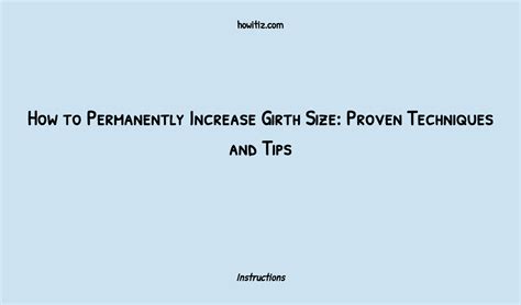 How to Permanently Increase Girth Size: Proven Techniques and Tips
