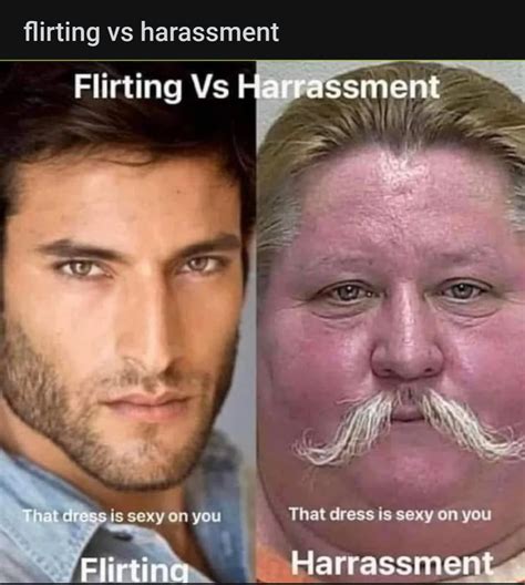 FlIrTiNg Vs HaRaSsMeNt : r/NotHowGirlsWork