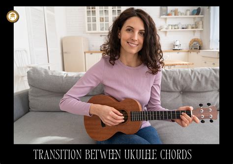 Transition Between Ukulele Chords | A Comprehensive Guide