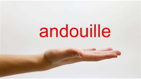 How to Pronounce andouille - American English - YouTube