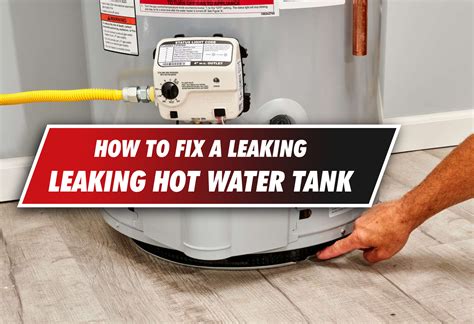 How to Fix a Leaking Hot Water Tank