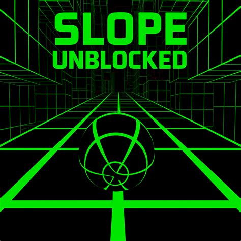 Slope Unblocked