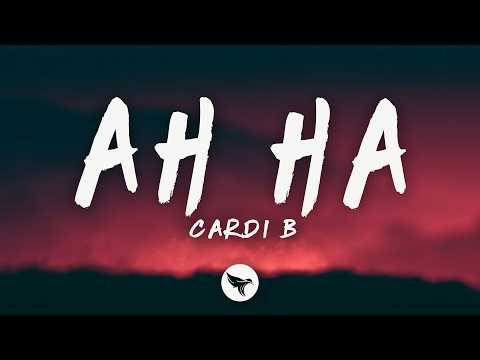 Cardi B - AH HA (Lyrics)