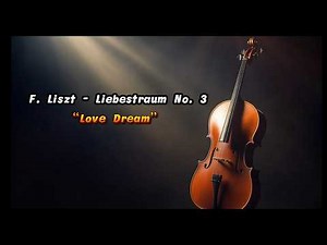 리스트 사랑의 꿈 첼로 연주 12분 | F. Liszt - Liebestraum No. 3 "Love Dream" (Cello & Classical Music)
