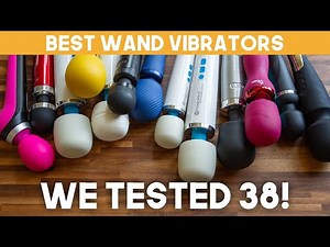 Best Wand Vibrators - Out of 38 Tested So Far!