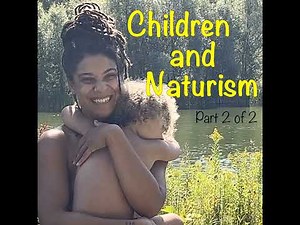 Children and Naturism – Part 2 of 2