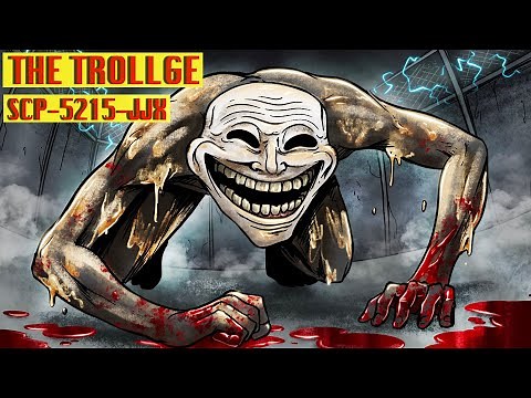 The Trollge | SCP 5215-JJX : SCP Animation