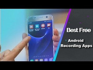 Best 4 Free Android Screen Recording Apps