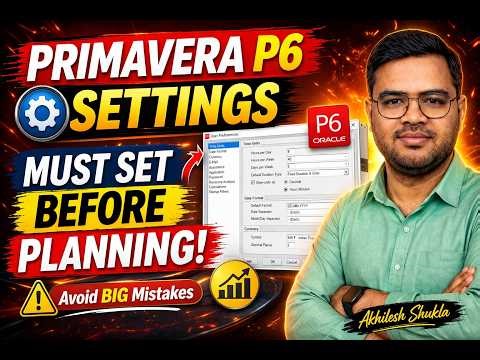 07 Must-Set User Preferences Before Planning in Primavera P6