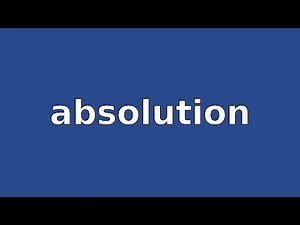 ABSOLUTION - Meaning and Pronunciation