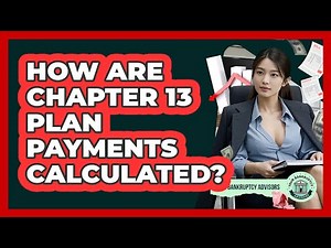 How Are Chapter 13 Plan Payments Calculated?