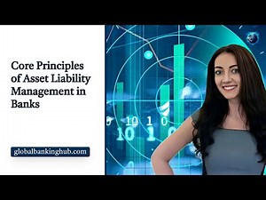 Core Principles of Asset Liability Management in Banks