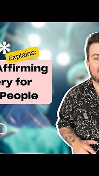 Xtra Explains: Gender-affirming surgery for young people | Xtra Magazine