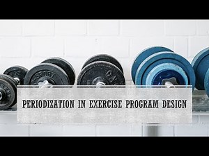 Periodization in Exercise Program Design