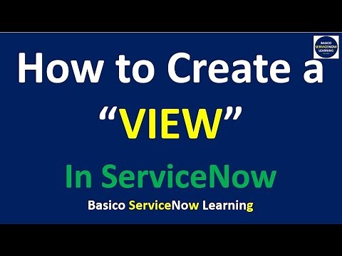 Create View in ServiceNow | Practical Demonstration