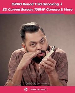 520K views · 9.9K reactions | OPPO Reno8 T 5G Unboxing & First Impressions⚡3D Curved Screen, 108MP Camera & More | TrakinTech | Facebook