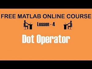 Dot operator - Lesson 4 | Free MATLAB Online Course 🔥