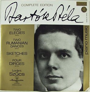 Bartók Béla, Loránt Szűcs - Two Elegies / Two Rumanian Dances / Sketches / Four Dirges