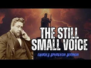 The Still Small Voice - Charles Spurgeon Sermon