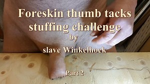 Thumb Tacks Foreskin Stuffing by slave Winkelhock P2