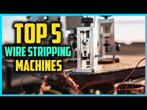 Top 5 Best Wire Stripping Machines In 2025 Reviews
