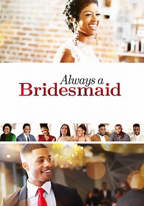 Always a Bridesmaid - movie: watch streaming online