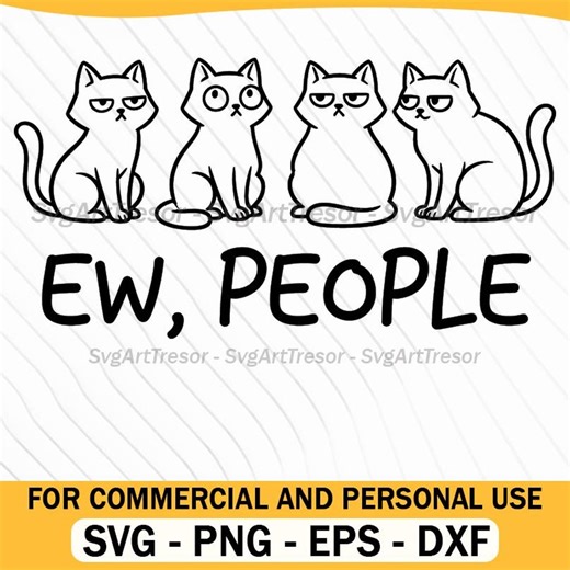 Ew People Grumpy Cat Funny Text Quote Sarcastic Feline Svg - Etsy