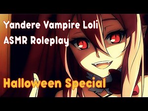 Yandere Vampire ~{ASMR Roleplay}~❤ Halloween Special ❤